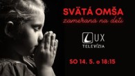 TV LUX / Svätá omša zameraná na deti | 14. 5. 2022 | TV LUX