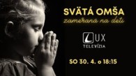 TV LUX / Svätá omša zameraná na deti | 30. 4. 2022 | TV LUX