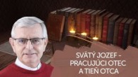 TV LUX / SVÄTÝ JOZEF – PRACUJÚCI OTEC A TIEŇ OTCA | V ŠKOLE DUCHA