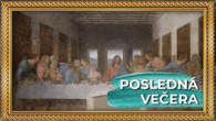 TV LUX / ŽIVÉ OBRAZY 27 | POSLEDNÁ VEČERA