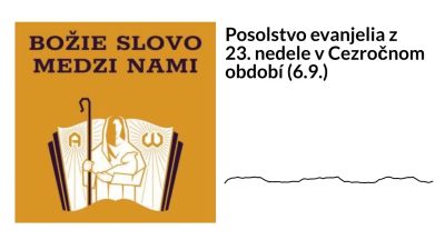 František Trstenský / Posolstvo evanjelia z 23. nedele v Cezročnom období (6.9.) | Božie Slovo medzi nami
