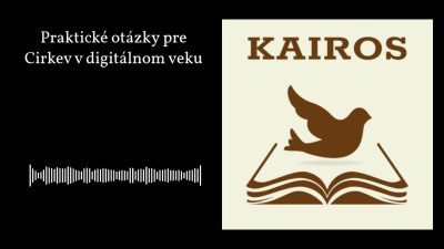 Praktické otázky pre Cirkev v digitálnom veku | KAIROS