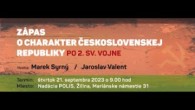 Nadácia POLIS / ZÁPAS O CHARAKTER ČESKOSLOVENSKEJ REPUBLIKY PO 2. SV. VOJNE. PARALELY S DNEŠKOM.