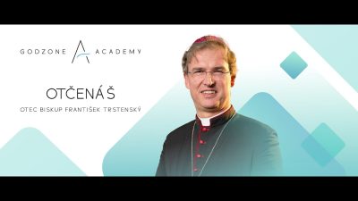 Godzone / GODZONE ACADEMY LIVE STREAM - otec biskup František Trstenský I Otčenáš