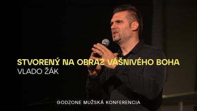 Godzone / STVORENÝ NA OBRAZ VÁŠNIVÉHO BOHA | ESPÉ & VLADO ŽÁK | GODZONE MUŽSKÁ KONFERENCIA 2024