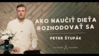 Godzone / Ako naučiť dieťa rozhodovať sa | Peter Štupák