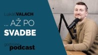 Godzone / ... AŽ PO SVADBE - LUKÁŠ VALACH | GODZONE PODCAST FLEŠBEKY