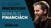 Godzone / BONUS O FINANCIÁCH - O. ADAM MACKOVJAK | GODZONE PODCAST FLEŠBEKY