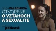 Godzone / OTVORENE O VZŤAHOCH A SEXUALITE - SOŇA VALACHOVÁ | GODZONE PODCAST