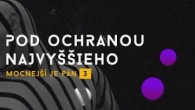 Godzone / POD OCHRANOU NAJVYŠŠIEHO | MOCNEJŠÍ JE PÁN 3