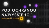 Godzone / POD OCHRANOU NAJVYŠŠIEHO | MOCNEJŠÍ JE PÁN 4