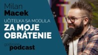 Godzone / UČITEĽKA SA MODLILA ZA MOJE OBRÁTENIE - MILAN MACEK | GODZONE PODCAST FLEŠBEKY