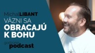 Godzone / VÄZNI SA OBRACAJÚ K BOHU - MICHAL LIBANT | GODZONE PODCAST