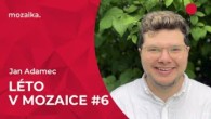 Jakub Limr / Jakub Limr | Léto v Mozaice: Kvalitní materiál