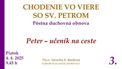 Komunita Blahoslavenstiev / 03_PETER – UČENÍK NA CESTE
