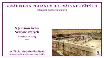 Komunita Blahoslavenstiev / 05_S JEŽIŠOM TICHU SVÄTYNE SVÄTÝCH