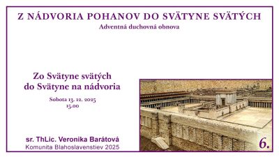 Komunita Blahoslavenstiev / 06_ZO SVÄTYNE SVÄTÝCH DO SVÄTYNE NA NÁDVORIA