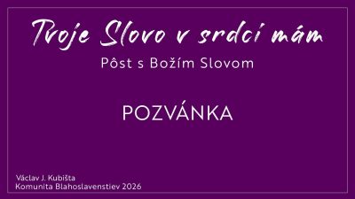 Komunita Blahoslavenstiev / TVOJE SLOVO V SRDCI MÁM_Pozvánka