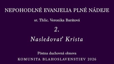 Komunita Blahoslavenstiev / 02_NASELDOVAŤ KRISTA