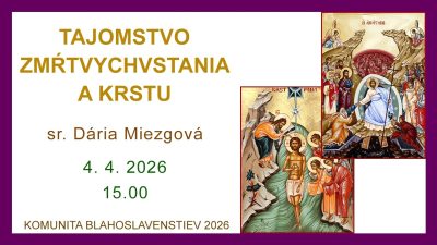 Komunita Blahoslavenstiev / 09_TAJOMSTVO ZMŔTVYCHVSTANIA A KRSTU