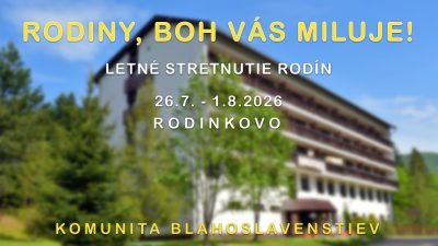 Komunita Blahoslavenstiev / RODINY, BOH VÁS MILUJE! – RODINKOVO 2026