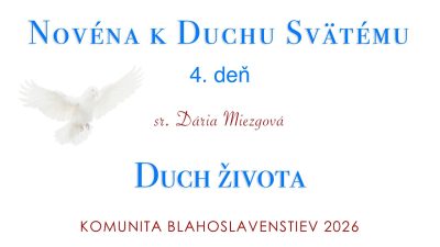 Komunita Blahoslavenstiev / 04_ŠTVRTÝ DEŇ NOVÉNY K DUCHU SVÄTÉMU 2026