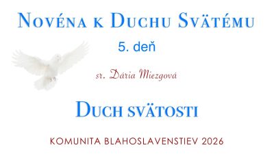Komunita Blahoslavenstiev / 05_PIATY DEŇ NOVÉNY K DUCHU SVÄTÉMU 2026