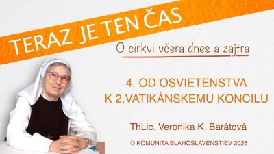 Komunita Blahoslavenstiev / 4. OD OSVIETENSTVA K 2. VATIKÁNSKEMU KONCILU
