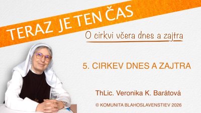 Komunita Blahoslavenstiev / 5. CIRKEV DNES A ZAJTRA