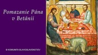 Komunita Blahoslavenstiev / 03_POMAZANIE PÁNA V BETÁNII