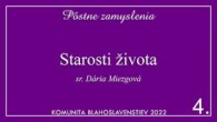 Komunita Blahoslavenstiev / 04. PÔSTNE ZAMYSLENIA - Starosti života