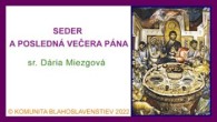 Komunita Blahoslavenstiev / 07_SEDER A POSLEDNÁ VEČERA PÁNA