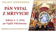 Komunita Blahoslavenstiev / 10_PÁN VSTAL Z MŔTVYCH! Oslava Vzkriesenia