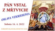 Komunita Blahoslavenstiev / 19_OSLAVA VZKRIESENIA - prepokladaný začiatok cca 22:00 (Po slávení Vigílie vo farnosti)