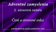 Komunita Blahoslavenstiev / 2. DRUHÁ ADVENTNÁ NEDEĽA - ČISTÉ A OTVORENÉ SRDCE
