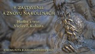 Komunita Blahoslavenstiev / 9. ZASTAVENIE - A ZNOVU NA KOLENÁCH