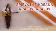 Komunita Blahoslavenstiev / SPIEVAJME HOSANA KRÁĽOVI KRÁĽOV