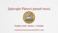 Komunita Blahoslavenstiev / SPIEVAJTE PÁNOVI PIESEŇ NOVÚ - Z MŔTVYCH VSTAL NÁŠ PÁN