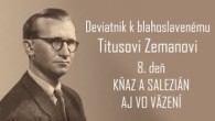 Saleziáni Don Bosca / Deviatnik k blahoslavenému Titusovi Zemanovi - 8. deň