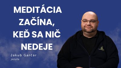 Meditácia začína, keď sa nič nedeje | Jakub Garčár / podcast Slovo+ #51