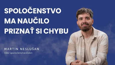 Martin Neslušan | Spoločenstvo ma naučilo priznať si chybu | podcast Slovo+ #55