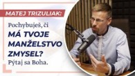 Slovo+ / Pochybuješ, či má tvoje manželstvo zmysel? Pýtaj sa Boha - Páter Matej Trizuliak /Slovo+ podcast #03