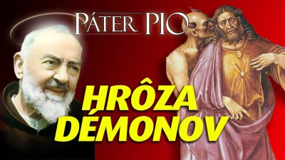 Po stopách Pátra Pia / Aj jeho meno naháňa démonom strach!