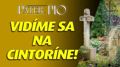 Po stopách Pátra Pia / Ako Páter Pio zachraňoval duše: Zázračné vedenie aj po smrti