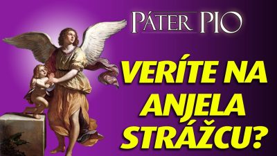 Po stopách Pátra Pia / Neuveriteľné príbehy o anjeloch strážcoch: Svedectvá od Pátra Pia