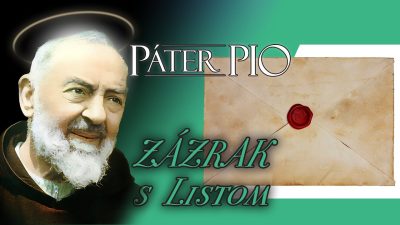 Po stopách Pátra Pia / Páter Pio a zázrak zapečateného listu