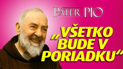 Po stopách Pátra Pia / Páter Pio ju viedol roky bez toho, aby vedela, kto to je