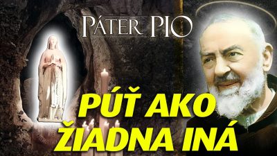 Po stopách Pátra Pia / Tajné putovanie Pátra Pia do Lúrd