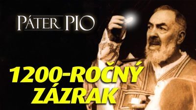 Po stopách Pátra Pia / Zázrak, ktorý stojí za sviatkom Božieho Tela