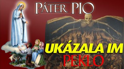 Po stopách Pátra Pia / Deň, keď Panna Mária ukázala peklo
